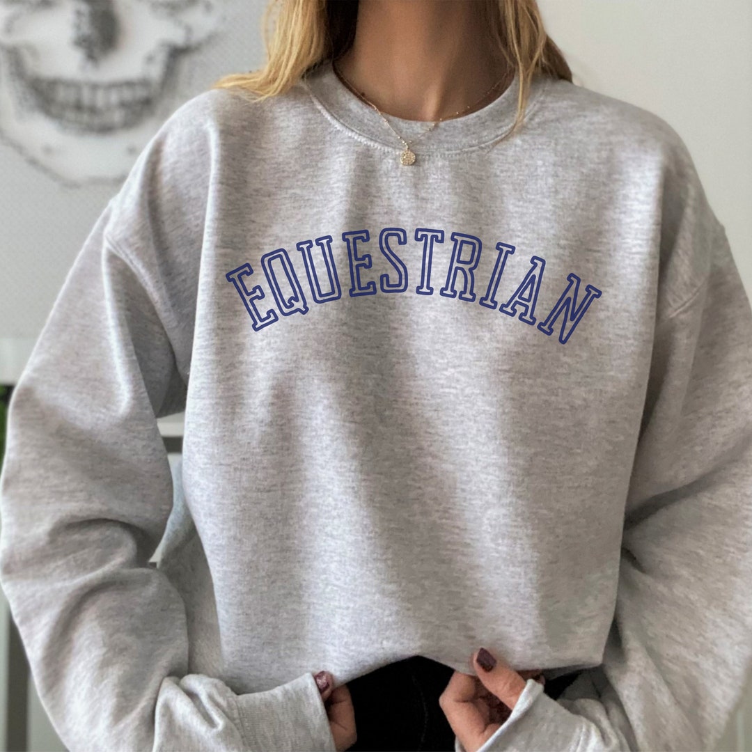 Equestrian Varsity Sweatshirt Great Gift for Equestrians, Horse Lovers