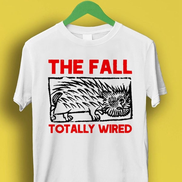 The Fall Totally Wired Limited Red Edition Band Punk Rock Meme Gift Funny Tee Style Unisex Gamer Cult  Music T Shirt  P4071