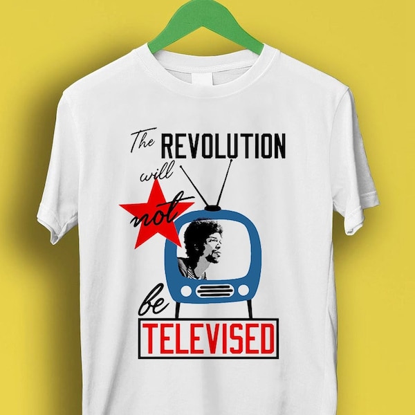 The Revolution Will Not Be Televised Jazz Soul Gil Scott Heron Gift Funny Meme Tee Style Unisex Gamer Cult Movie Music  T Shirt P334