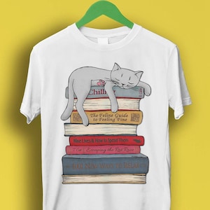 How to Chill Like a Cat  T Shirt  Meme Gift Funny Tee  Style Unisex Gamer Cult Movie Music P2526