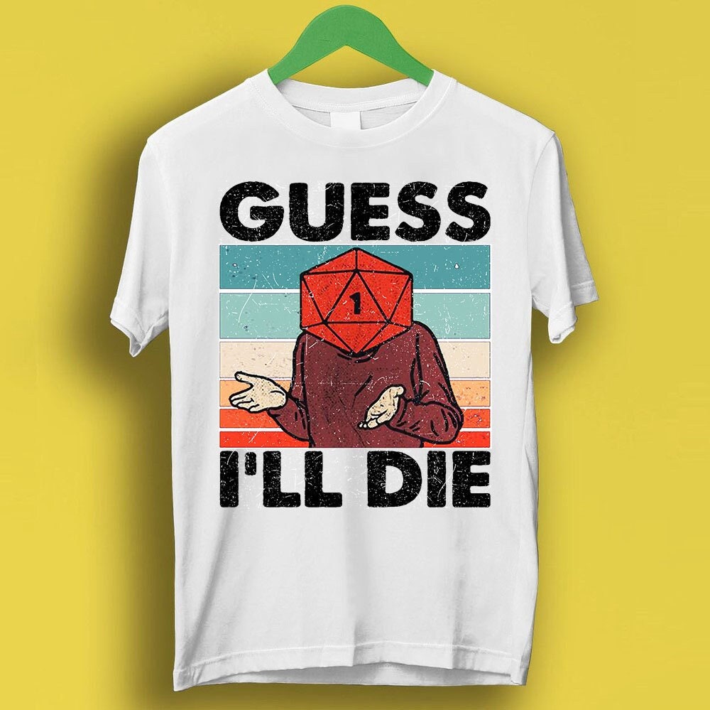 Guess I'll Die D\u0026D Dice Dnd D20 Gaming 