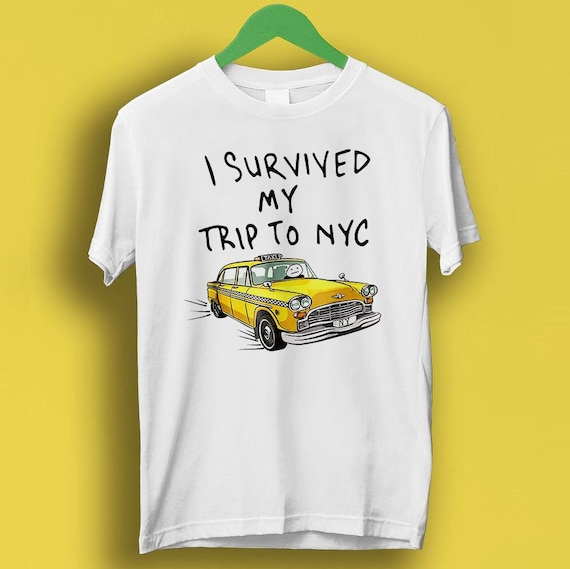 I Survived My Trip to NYC T Shirt New York City Yellow Taxi - Etsy
