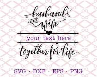 Husband and Wife Together for Life Sign, SVG Dxf Png Eps; Anniversary Svg, Marriage Svg, Wedding Svg, Love Svg,Files for Cricut & Silhouette