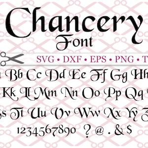 May include: A black and white image of the Chancery font. The font is a cursive script style. The image shows all the uppercase letters, lowercase letters, numbers, and symbols. The text "SVG DXF EPS PNG TTF" is also included in the image.