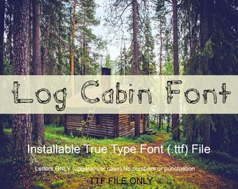 Fonte LOG CABIN em formato TTF, arquivo de fonte TrueType instalável, fonte rústica, fonte de madeira, somente letras (maiúsculas e minúsculas). Sem números ou outros caracteres!