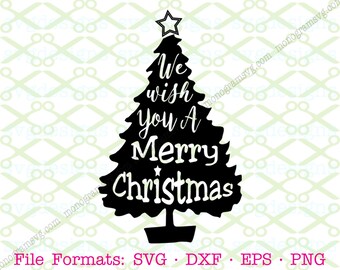 We Wish You A Merry Christmas Svg, Dxf, Eps, Png,  Christmas Tree Svg, Holiday Svg, Christmas Sayings Svg, Word Art Svg, Cricut Silhouette