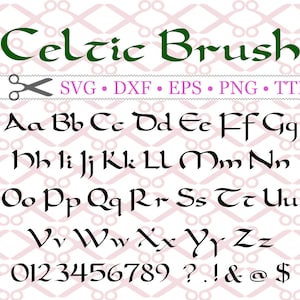 CELTIC BRUSH Script Calligraphy Font Svg, Dxf, Eps, Png Irish Font, St. Patrick&#39;s Celtic Font, Gothic Font, Silhouette & Cricut, Bonus TTF