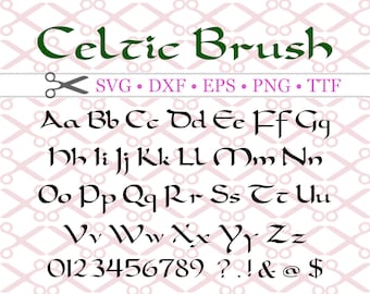 CELTIC BRUSH Script Calligraphy Font Svg, Dxf, Eps, Png Irish Font, St. Patrick's Celtic Font, Gothic Font, Silhouette & Cricut, Bonus TTF
