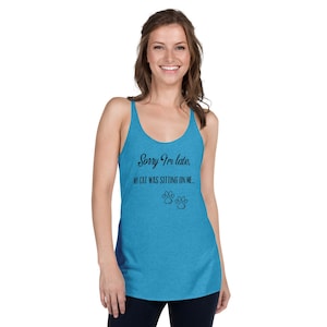Sorry I&#39;m Late My Cat Was Sitting On Me Tank, Cat Mom Shirt, Cat Lover Tank, Gift for Cat Lover, Gift for Cat Mom, Cat Shirt, Sorry I&#39;m Late