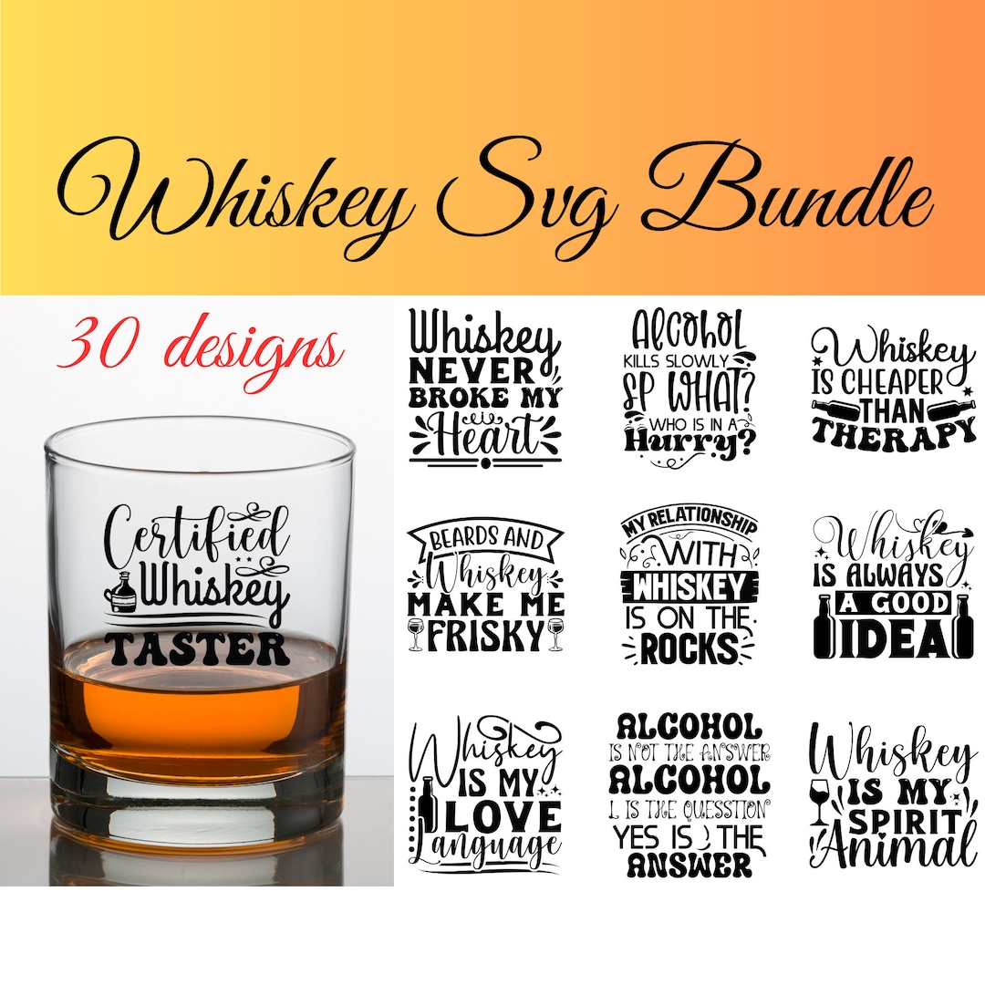 Whiskey Sayings Svg, Whiskey Quotes Svg, Whiskey Svg Bundle, 30 Designs