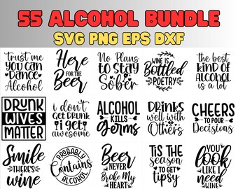 Funny Alcohol Sayings Svg Bundle, 55 Unique Designs, Files For Cricut, Silhouette, Glowforge and More