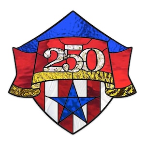 May include: A stained glass design featuring a shield shape with a blue star, red and white stripes, and the number "250". The design includes a blue top and a gold banner with ornate detailing.