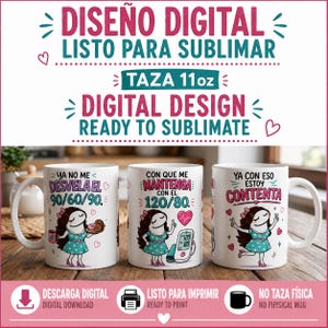 Puede incluir: Tres tazas de cerámica blanca con un personaje de dibujos animados de pelo castaño y vestido turquesa. El texto dice: YA NO ME DESVELA EL 90/60/90, CON QUE ME MANTENGA CON EL 120/80 y YA CON ESO ESTOY CONTENTA. Incluye diseño digital para tazas.