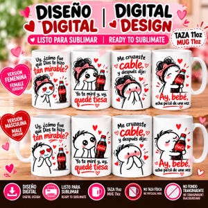 May include: Eight white 11oz ceramic mugs featuring cartoon characters and Coca-Cola bottles. The designs include Spanish text such as 'Uy, ¿cómo fue que Dios te hizo tan mirable?' and 'Me cruzaste cable, y después dije: Ay, bebé, echa pa'cá de una vez'.