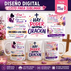 May include: A white ceramic mug featuring a digital sublimation design with the Spanish text Hay Poder en la Oración, religious imagery including a cross, a praying figure, a dove, and inspirational quotes in pink, purple, and black ink.