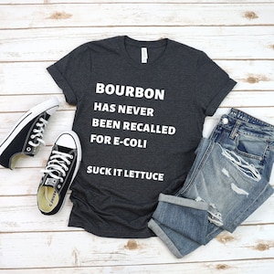 Funny Bourbon UNISEX T-Shirt, Bourbon Lover, Love Gift, Present, Gift For Him, Her, Humorous Drinking Shirt, Gift For Dad, Husband, Brother