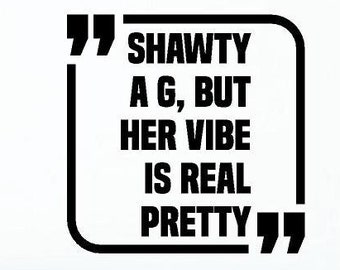 Shawty A G Quote Wall Decal Art Sticker Vinyl Music Lyrics Rap Hip Hop Motivational Inspirational Rapper
