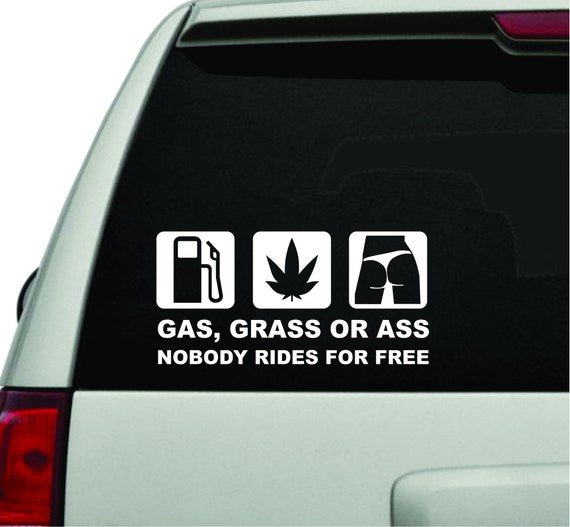 No Free Rides Gas Grass or Ass Sticker Car Drift JDM Funny Window