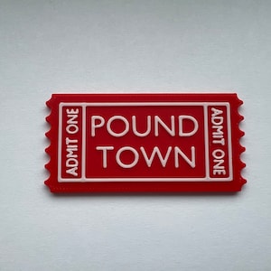 Ticket to Pound Town