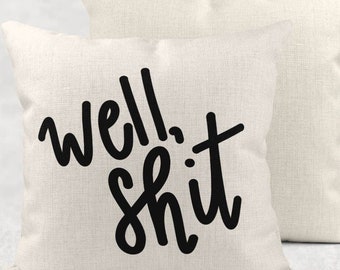 fuck you Life is better when you don/'t give a shit Pillow funny gift shit shitty inappropriate decor give a shit inappropriate gift