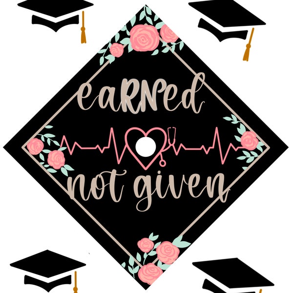 EaRNed Not Given Graduation Cap Topper | Registered Nurse Graduation Cap | Custom Printed Floral Grad Cap Topper