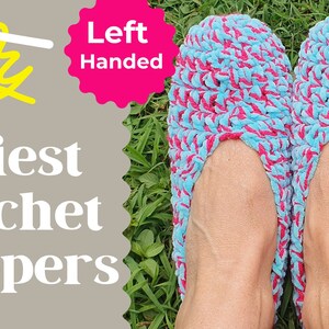 May include: A pair of crocheted slippers in blue and pink, with the text "Easiest Crochet Slippers" and "Left Handed" on a gray background.