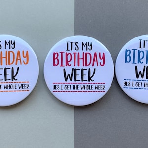 It&#39;s My Birthday Week Badge. All Week Badge