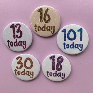 Sparkly Birthday Badges 10, 11, 12, 13, 14, 15, 16, 17, 18, 19, 20, 21, 101, Any Age