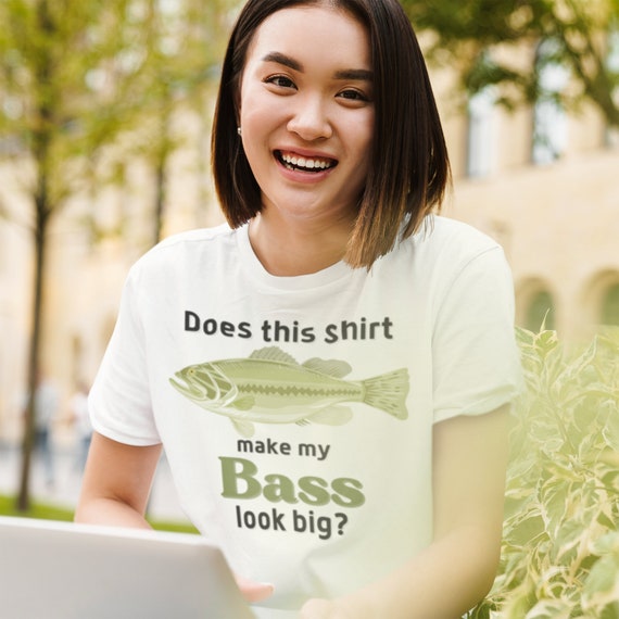 Does My Bass Look Big, Big Bass Shirt, Funny Fishing Shirt, Bass Fishing  Shirt, Big Bass Tshirt -  Canada