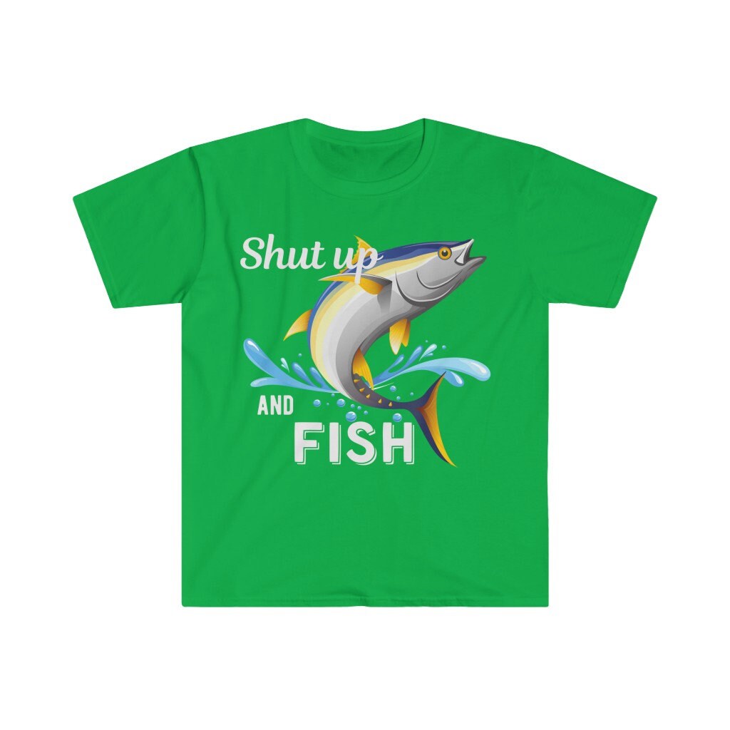 Shut up and Fish, Shut up Tshirt, Fishing Tshirt, Funny Fishing Shirt, Shut  up and Fish Shirt 