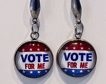 VOTE for ME!  Fun Election Earrings, Politics, Political Earrings