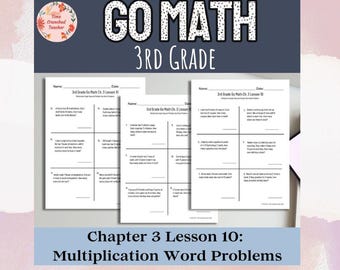 May include: Educational worksheet titled "GO MATH 3RD GRADE" with "Chapter 3 Lesson 10: Multiplication Word Problems." The worksheet features math problems with fill-in-the-blank spaces. The top left corner has a logo with the text "Time Crunched Teacher."