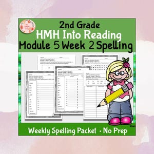 May include: A 2nd Grade HMH Into Reading Module 5 Week 2 Spelling weekly packet with no prep. The educational resource features printed worksheets with spelling lists and exercises, accompanied by a cartoon illustration of a student holding a pencil.
