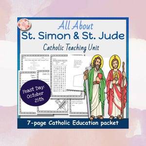 May include: A 7-page Catholic teaching unit titled All About St. Simon & St. Jude. The packet includes worksheets, a crossword puzzle, a word search, and illustrations of the saints. A dark circle highlights Feast Day: October 28th.