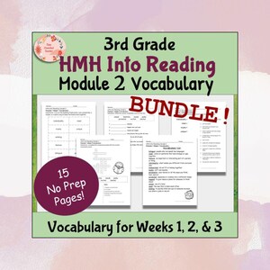 May include: A bundle of 15 no-prep vocabulary pages for 3rd grade HMH Into Reading Module 2. The pages include vocabulary for weeks 1, 2, and 3. The bundle is displayed on a light green background with the word "BUNDLE!" in red.