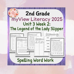 May include: A collection of worksheets for 2nd grade literacy, featuring the text "myView Literacy 2025 Unit 3 Week 2: The Legend of the Lady Slipper." The worksheets include spelling word work and word searches, with a purple and white background.
