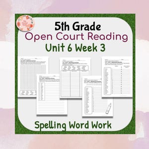May include: A collection of 5th Grade Open Court Reading worksheets for Unit 6 Week 3, with the text "Spelling Word Work" at the bottom. The worksheets are white with black text and include various exercises.