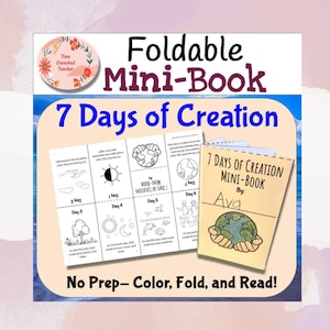 May include: A printable foldable mini-book for children to learn about the 7 days of creation. The book has illustrations of each day and space for children to colour and write their own name. The book is titled "7 Days of Creation Mini-Book" and says "No Prep - Colour, Fold, and Read!"