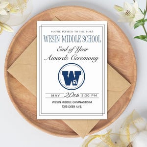 May include: A white invitation card with blue text announcing the 2025 Wesin Middle School End of Year Awards Ceremony. The ceremony will be held on May 20th at 5:30 PM at the Wesin Middle School Gymnasium, located at 1315 Deer Ave.