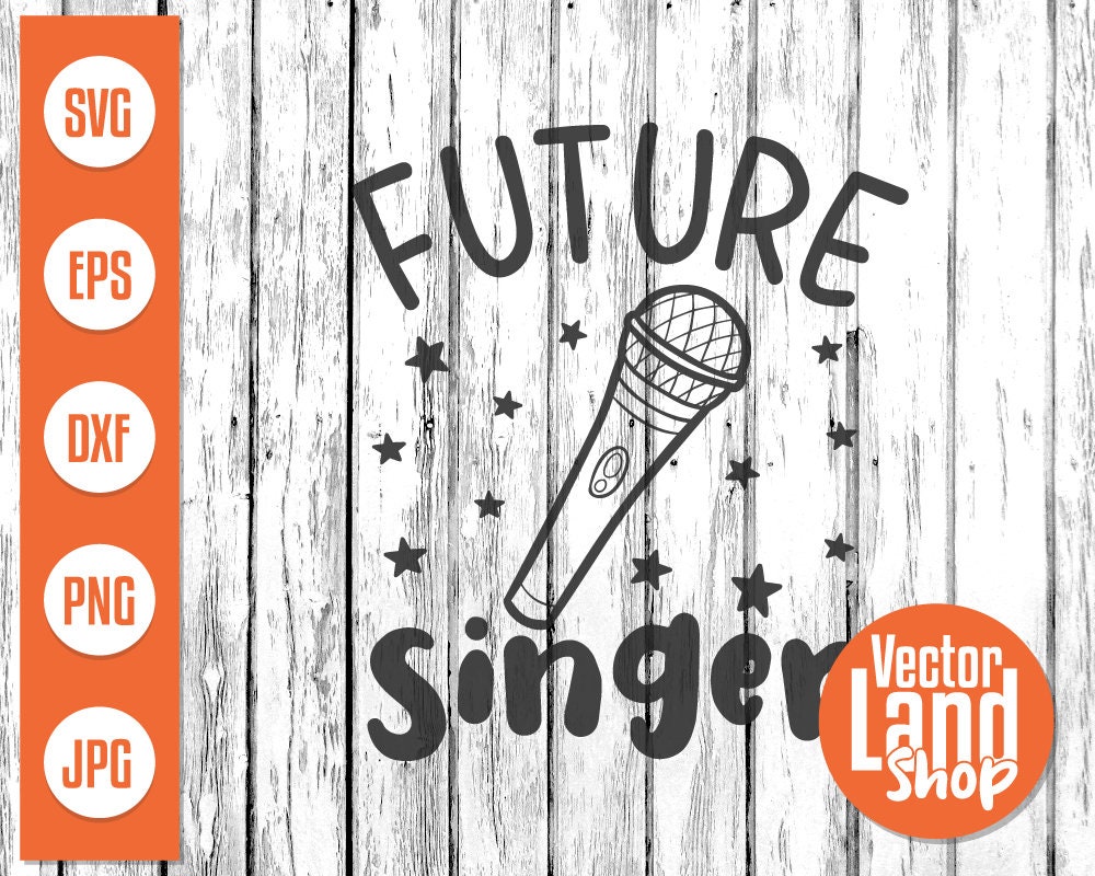 Future Singer Svg Singer Svg Music Svg Musician Svg - Etsy