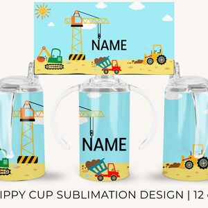 May include: A blue and yellow 12 ounce sippy cup sublimation design featuring a construction theme with a crane, dump truck, and excavator. The design includes the text "NAME" for personalization.