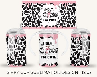 12oz Kids Sippy Cup, Kid's Holy Cow I'm Cute Sippy Cup, Sublimation PNG Design, Instant Download, Tumbler Template