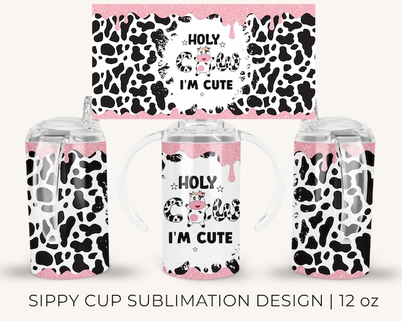 12oz Kids Sippy Cup, Kid's Holy Cow I'm Cute Sippy Cup, Sublimation PNG Design, Instant Download, Tumbler Template
