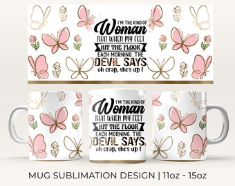 Strong Women Quote 11 OZ 15OZ Coffee Mug Sublimation PNG File • Watercolor Butterfly • Gold Brush Strokes • 11oz 15oz Coffee Cup Wrap