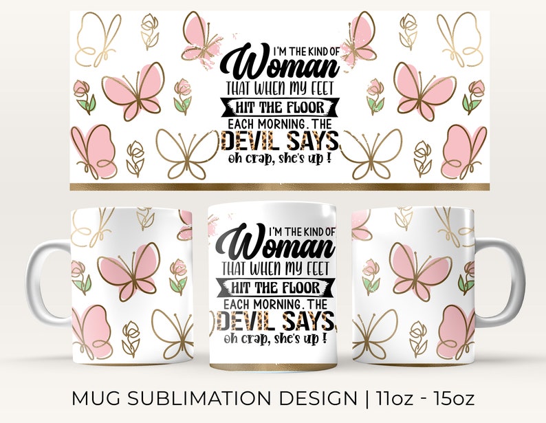 Strong Women Quote 11 OZ 15OZ Coffee Mug Sublimation PNG File • Watercolor Butterfly • Gold Brush Strokes • 11oz 15oz Coffee Cup Wrap image 1
