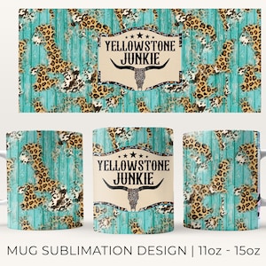 Könnte beinhalten: Ein Sublimationsdesign für eine 11oz oder 15oz Tasse mit einem türkisfarbenen und braunen Holzmaserungshintergrund mit einem Leopardenmuster. Das Design enthält den Text "YELLOWSTONE JUNKIE" mit einer stilisierten Bullenschädelgrafik.