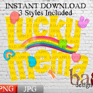 May include: A digital design featuring the words "LUCKY ME" in yellow, with decorative elements like rainbows, hearts, and balloons. The design includes the text "INSTANT DOWNLOAD" and "3 Styles Included". The image also includes the text "BAD APPLE DESIGNS" and the file formats PNG and JPG.