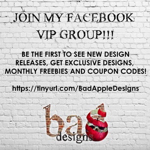 May include: White brick wall with text that reads "JOIN MY FACEBOOK VIP GROUP!!! BE THE FIRST TO SEE NEW DESIGN RELEASES, GET EXCLUSIVE DESIGNS, MONTHLY FREEBIES AND COUPON CODES! https://tinyurl.com/BadAppleDesigns" and a red apple with a skull design and the text "bad designs" below it.