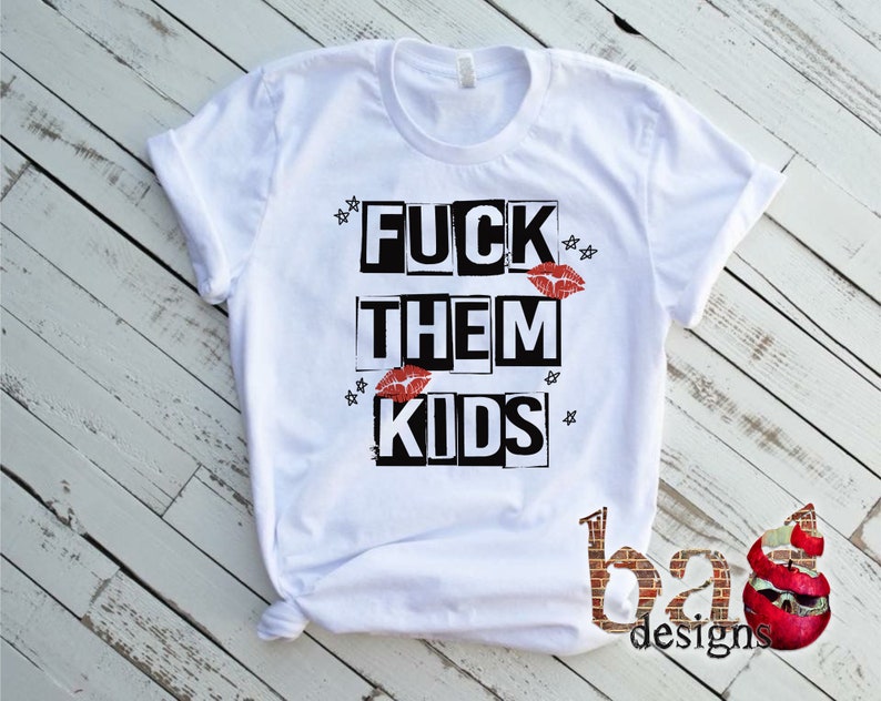 F#ck Them Kids, Lips, Adult Humor, Sublimation Design, Shirts, Cups, PNG, JPG, Digital File image 2