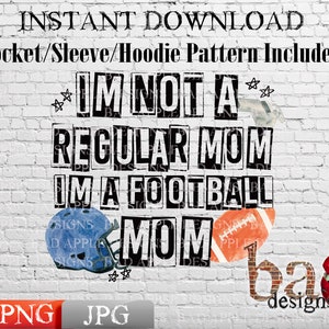 I'm Not a Regular Mom, I'm a Football Mom, Touchdown, Sports, Shirts, PNG, JPG, Mom, Sublimation, Print File, Design, Shirts, Hoodies
